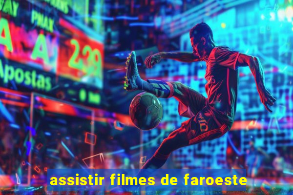 assistir filmes de faroeste